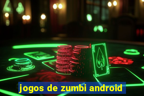 jogos de zumbi android